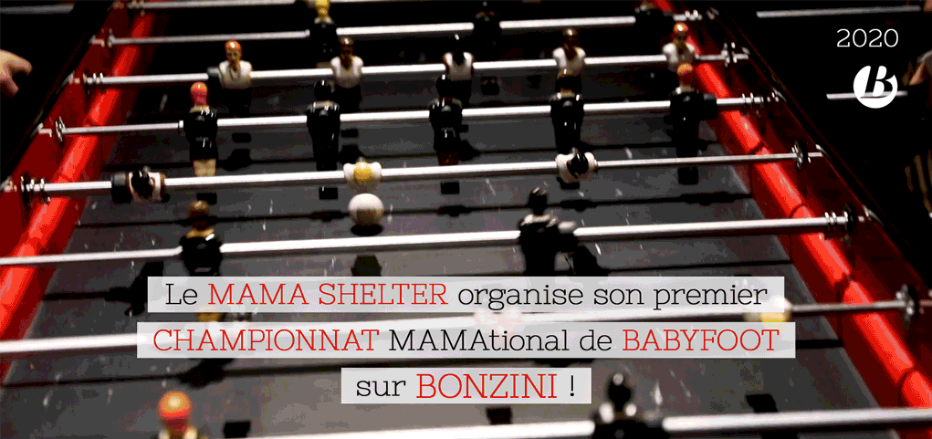 Le Mama Shelter organise son 1er championnat Mamational de Babyfoot sur Bonzini !